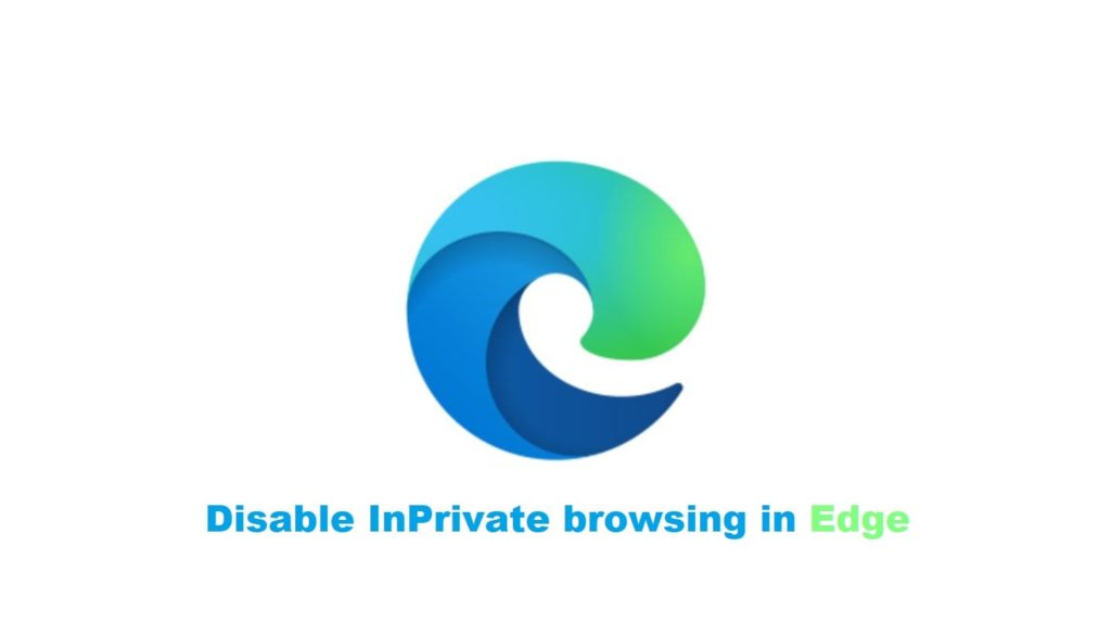 4 Ways on How to Disable Microsoft Edge InPrivate Browsing (2020 Guide)