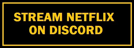 Neftlix on Discord Without Blackscreen