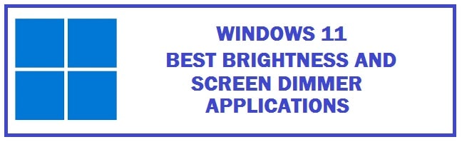 8 Best Screen Dimmer Apps For Windows 11 PC in 2025